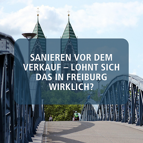 Foto Sanieren vor dem Verkauf � lohnt sich das in Freiburg wirklich?