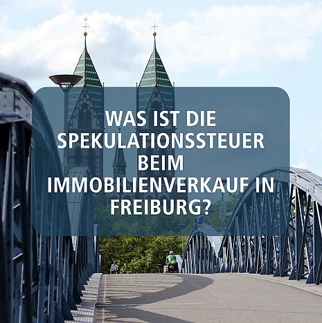 Foto Was ist die Spekulationssteuer beim Immobilienverkauf in Freiburg?