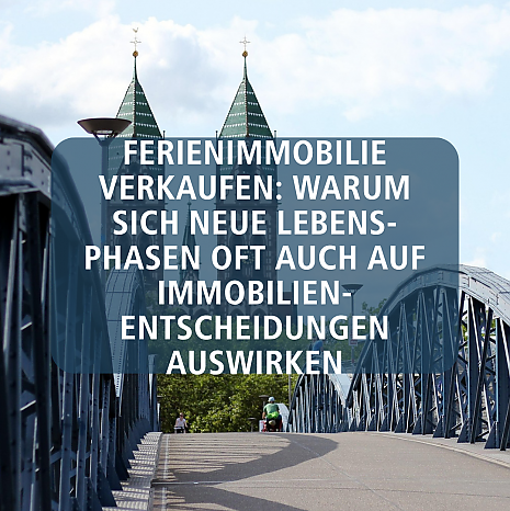 Foto Ferienimmobilie verkaufen: Warum sich neue Lebensphasen oft auch auf Immobilienentscheidungen auswirken